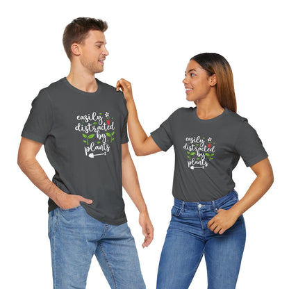Easily Distracted by Plants Short Sleeve T Shirt