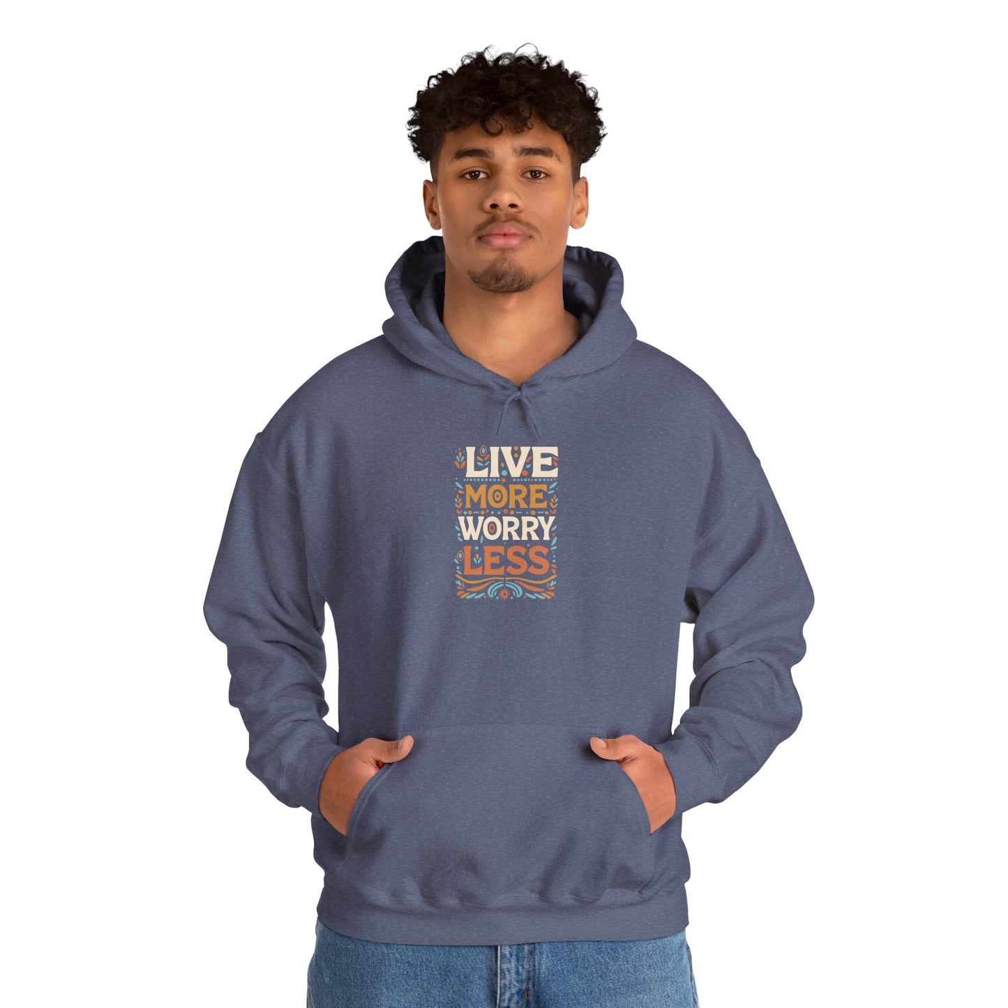 Live More Worry Less Hooded Sweatshirt