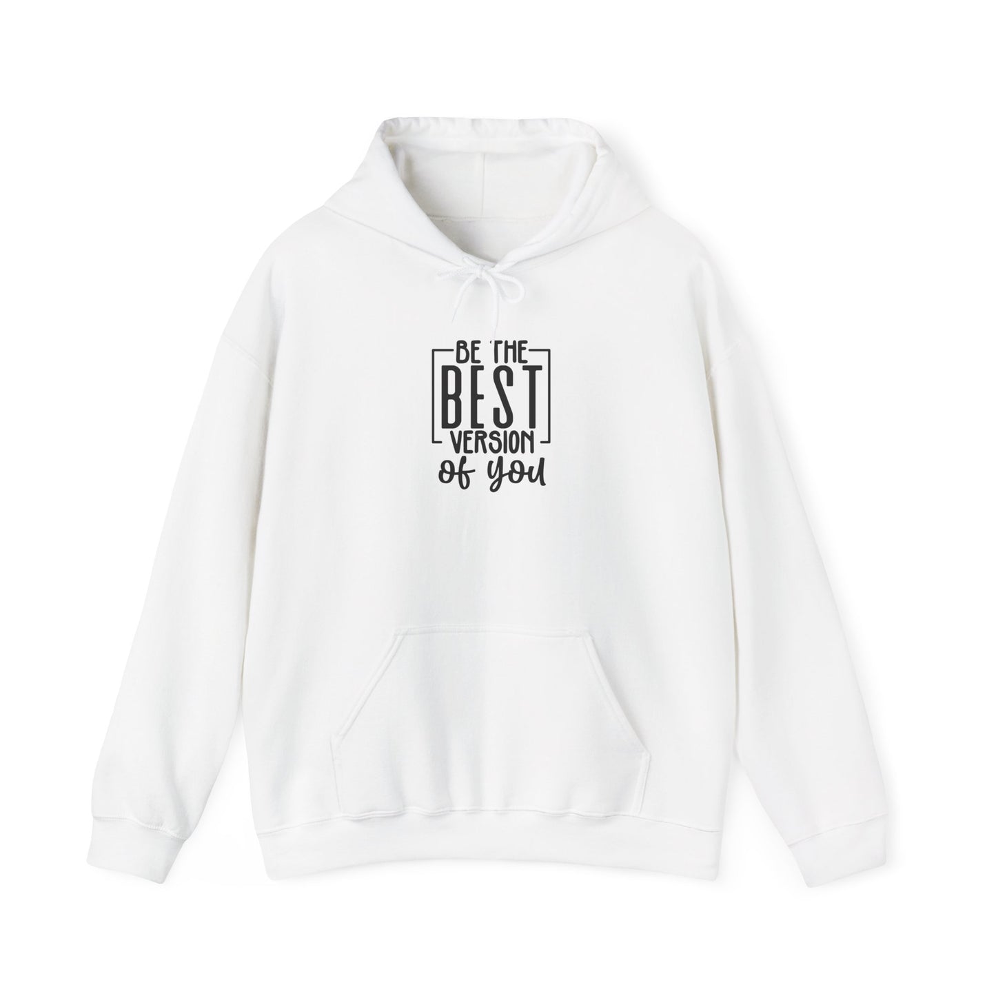 Be The Best Version Of You Hooded Sweatshirt Long Sleeve
