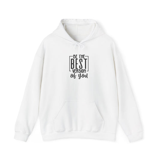Be The Best Version Of You Hooded Sweatshirt Long Sleeve