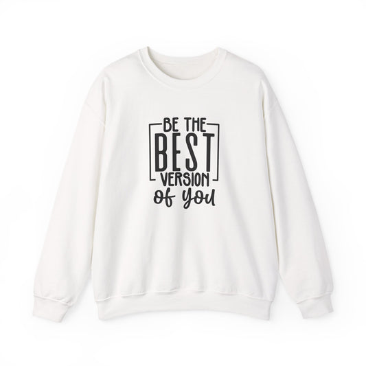 Be The Best Version Of You Crewneck Sweatshirt