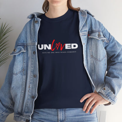 Un Loved Says No One Who Read Romance Unisex Heavy Cotton T Shirt