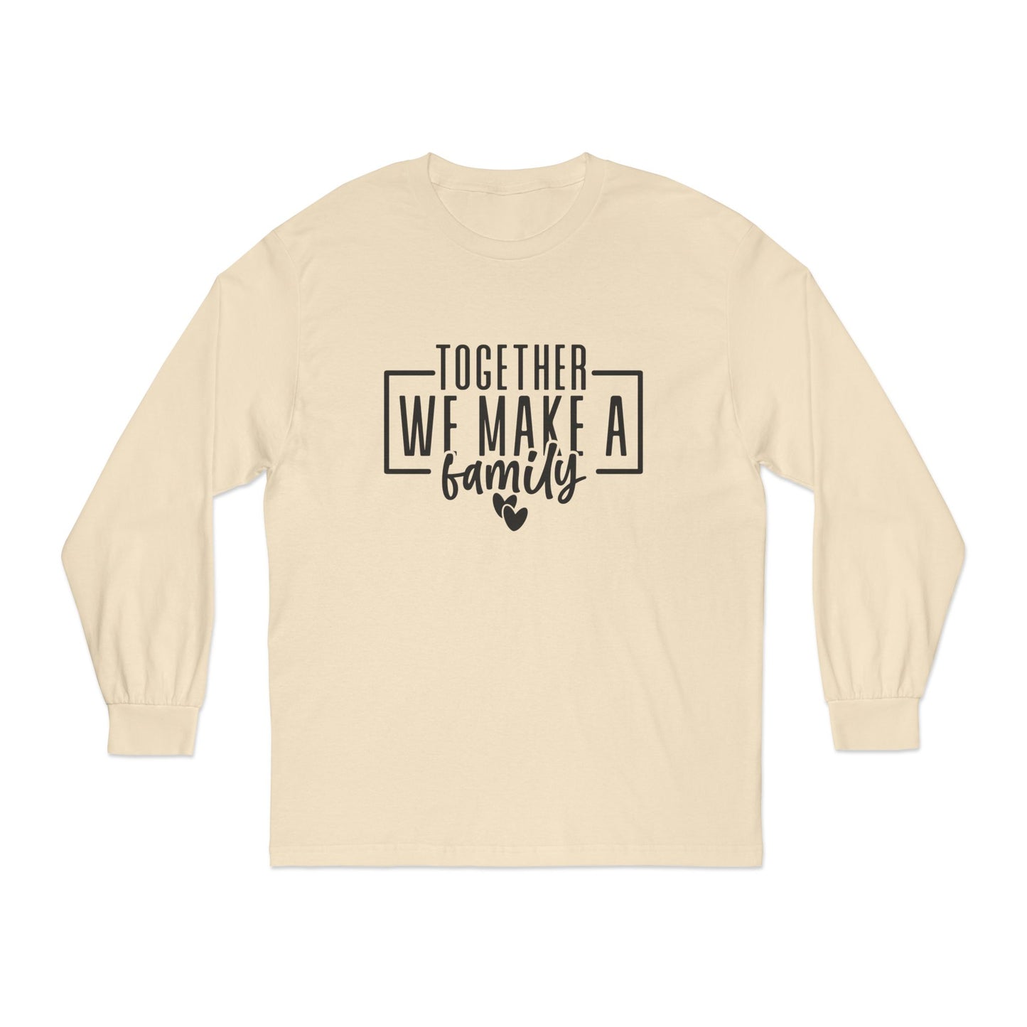 Together We Make A Family Long Sleeve T Shirt