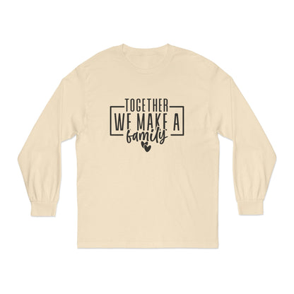 Together We Make A Family Long Sleeve T Shirt