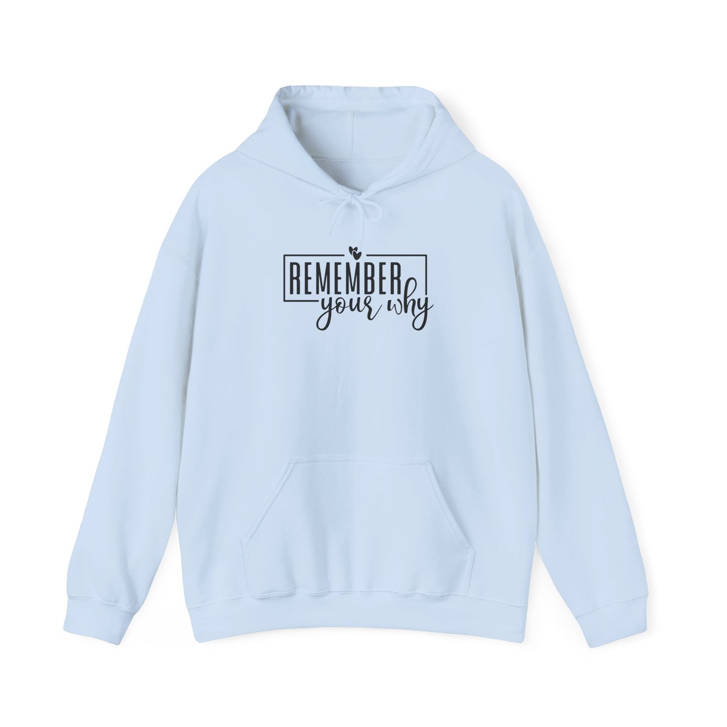 Remember Your Why Hooded Sweatshirt