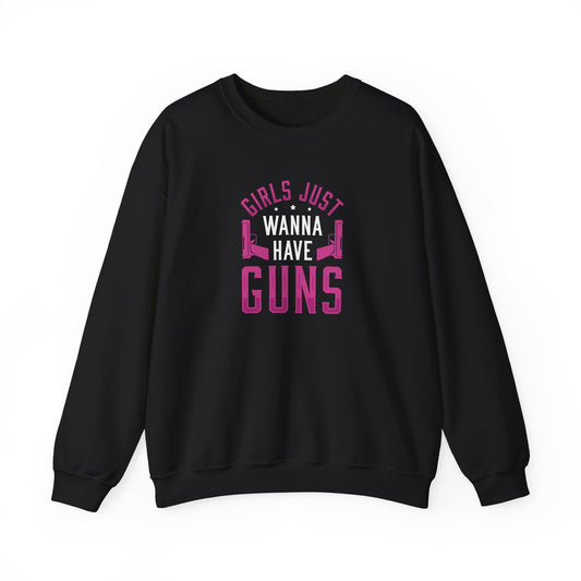 Girls Just Wanna Have Guns Crewneck Sweatshirt